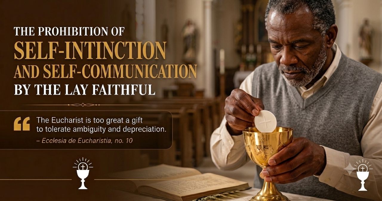 The Prohibition of Self-Intinction and Self-Communication by the Lay Faithful